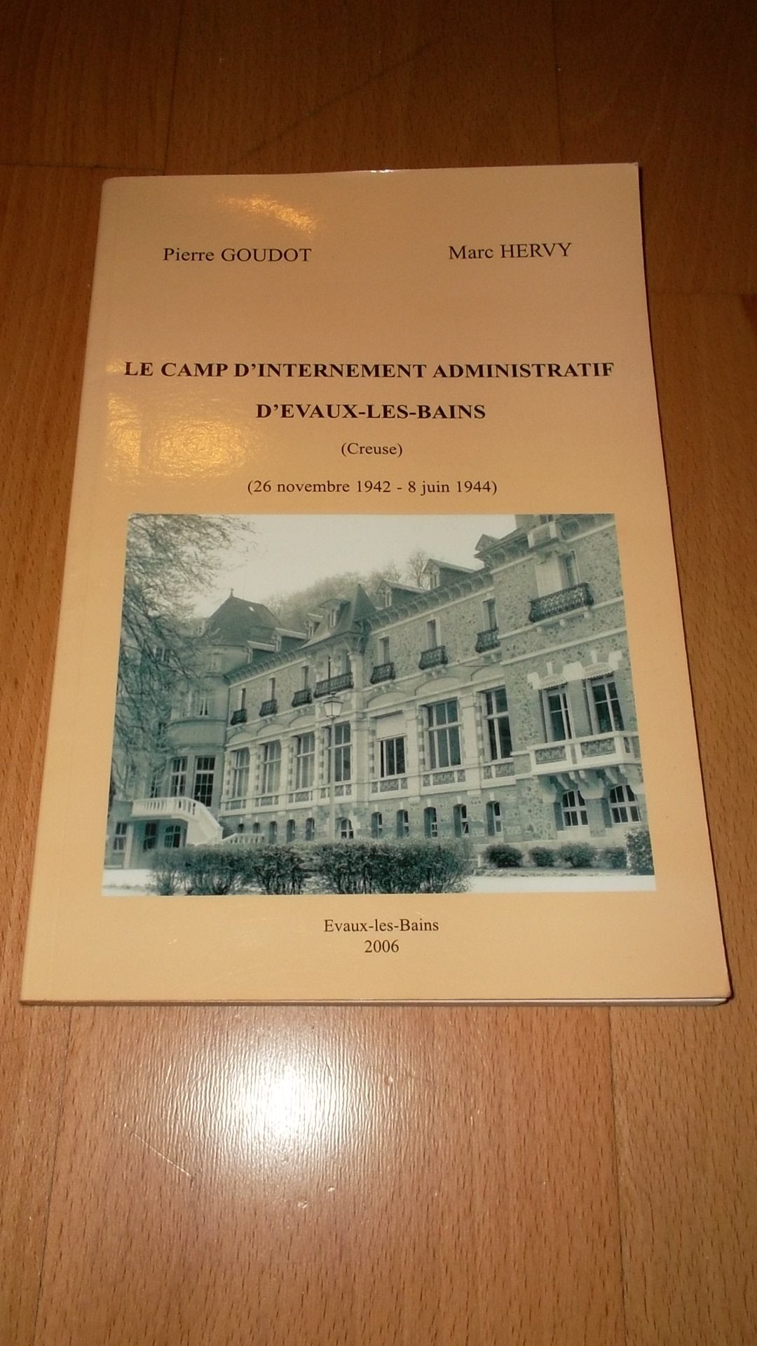 Le camp d'internement administratif d'Évaux-les-Bains : Creuse, 26 novembre 1942-8 juin 1944 book