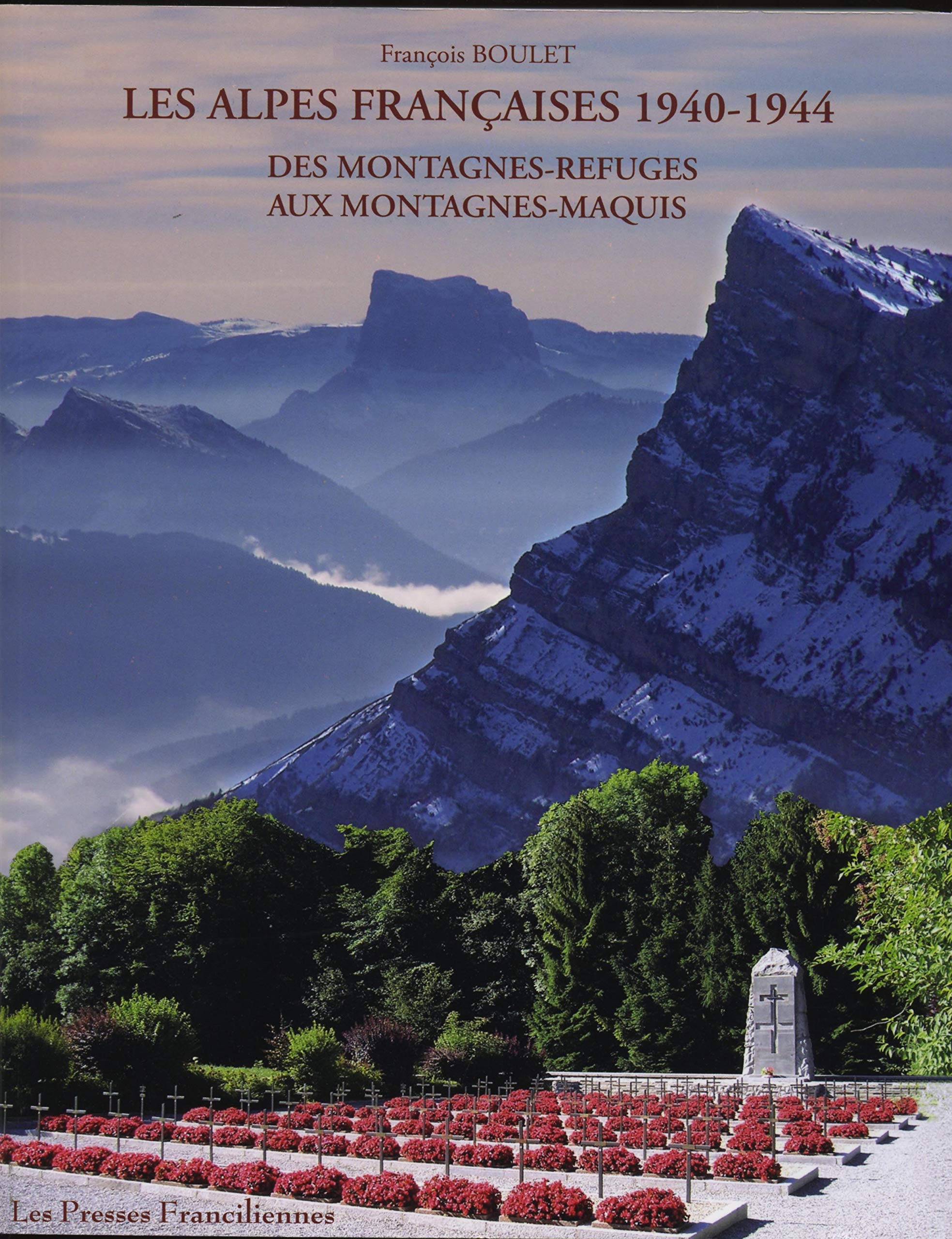 Les Alpes françaises 1940-1944: Des montagnes-refuges aux montagnes-maquis book