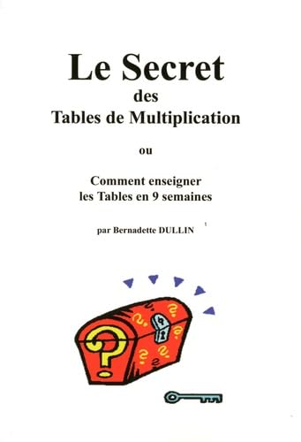Le Secret des Tables de multiplication ou Comment enseigner les Tables en 9 semaines: Avec 240 cartes book
