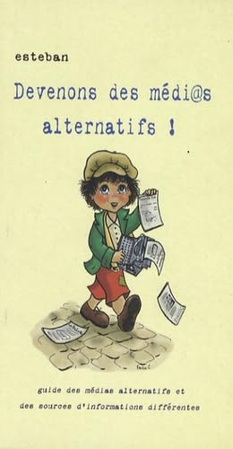Devenons des médi@s alternatifs !: Guide des médias alternatifs et des sources d'informations différentes book