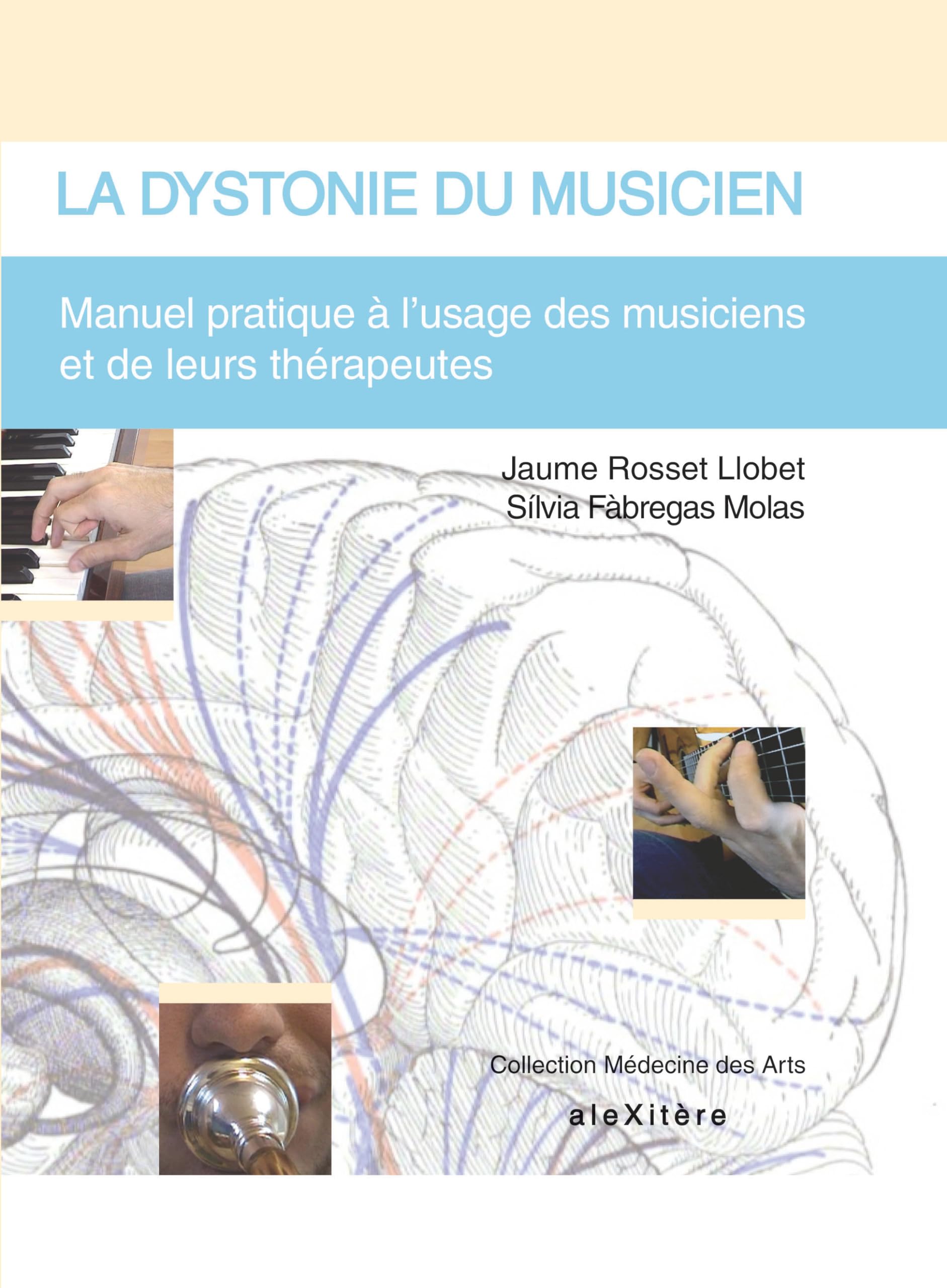 La dystonie du musicien: Manuel pratique à l'usage des musiciens et de leurs thérapeutes book