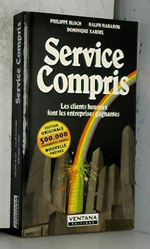 Service compris : Les clients heureux font les entreprises gagnantes book