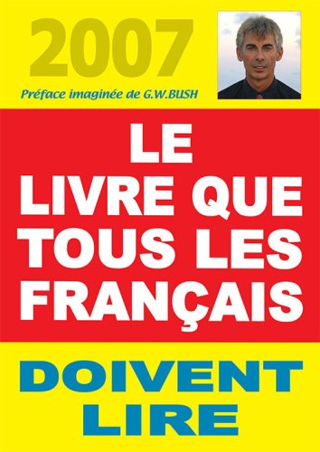 2007-le Livre Que Tous les Français Doivent Lire book