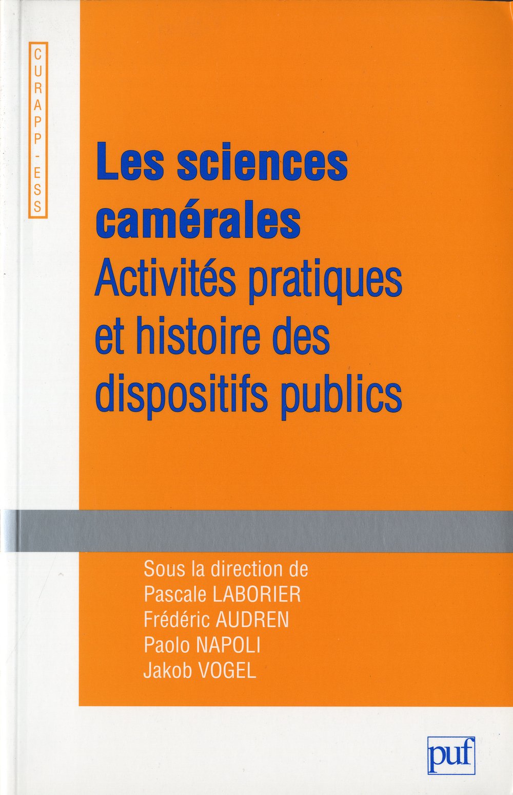 LES SCIENCES CAMERALES :ACTIVITES PRATIQUES ET HISTOIRE DES DISPOSITIFS PUBLICS: Activités pratiques et histoire des dispositifs publics Books