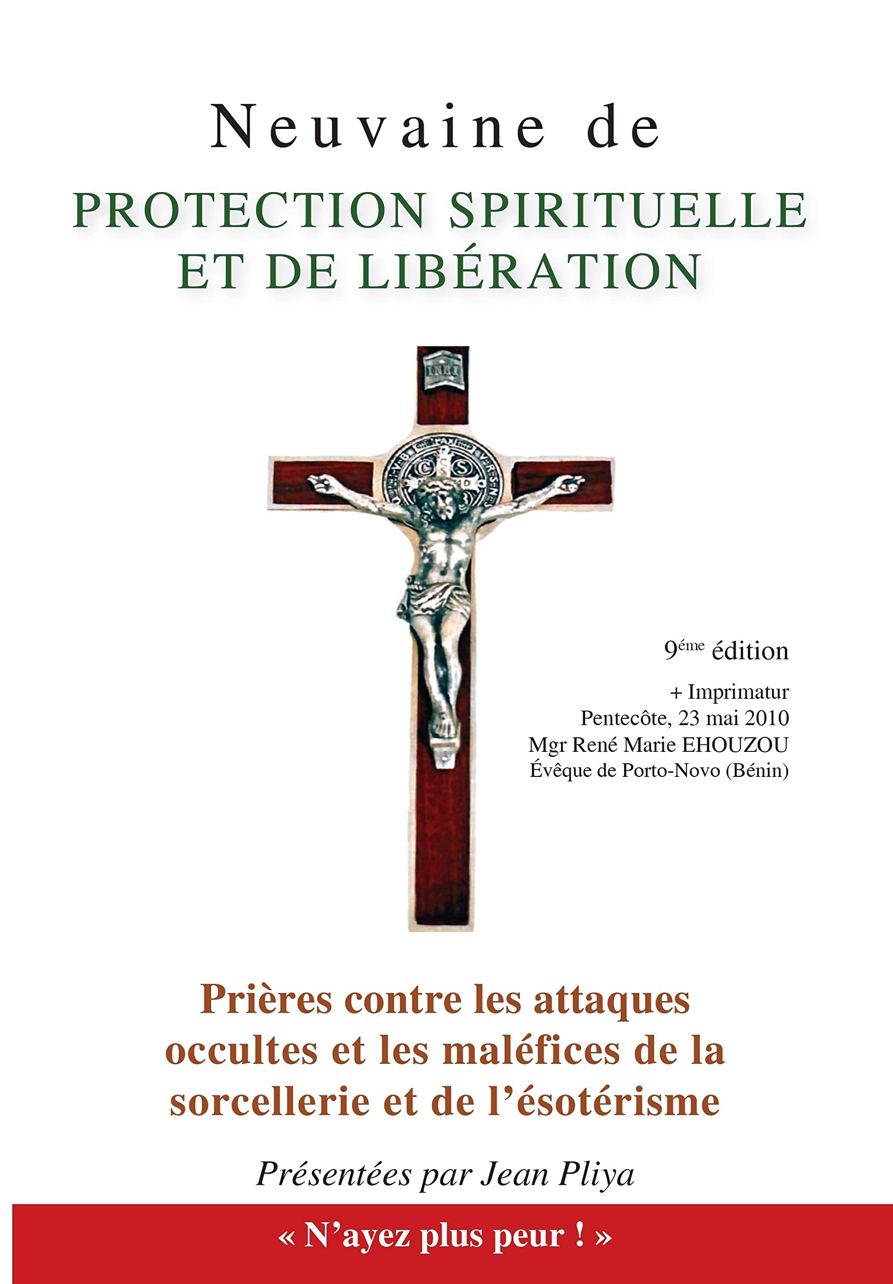 Neuvaine de protection spirituelle : Et Prières contre les attaques occultes et les maléfices de la sorcellerie et de l'ésotérisme Religion & Esotericism
