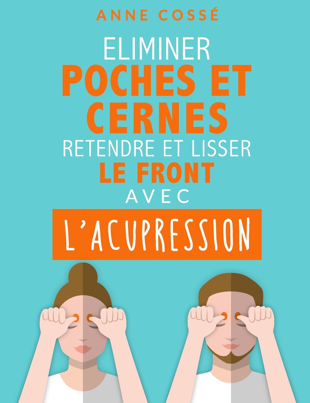 Eliminer Poches et Cernes, Retendre et Lisser le Front avec l'Acupression Health, Nutrition & Fitness