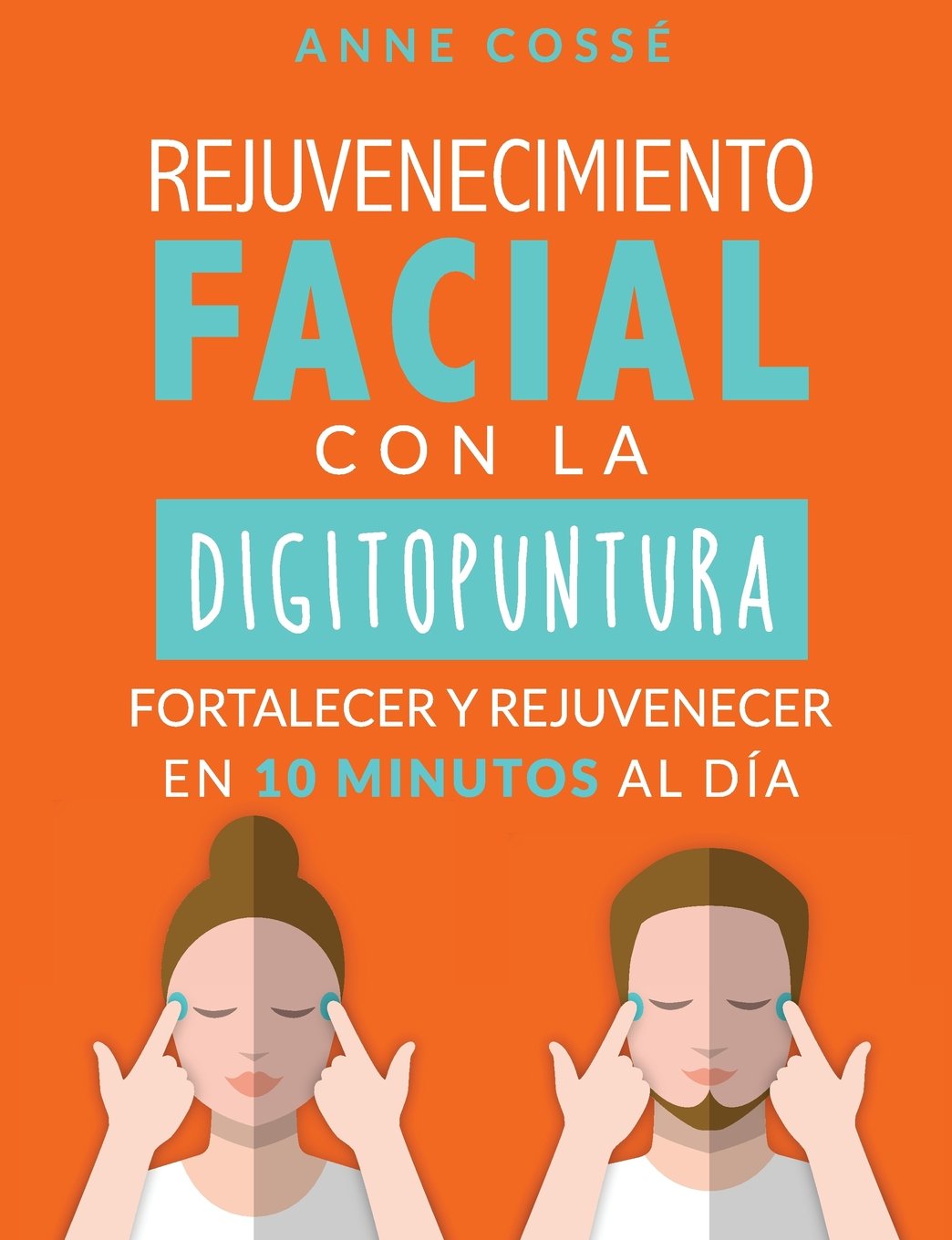 Rejuvenecimiento Facial con la Digitopuntura: Fortalecer y Rejuvenecer En 10 Minutos Al Dia Leisure, Home & Garden