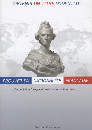 Obtenir un titre d'identité: Prouver sa nationalité française book
