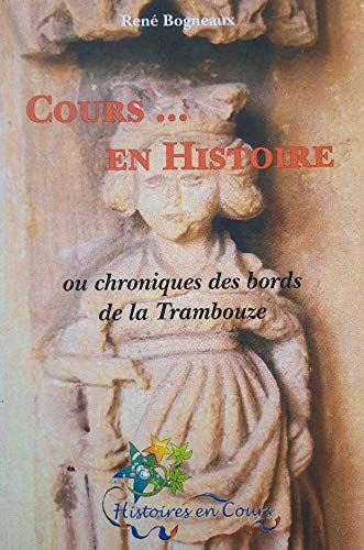 Cours en histoire... ou chroniques des bords de la Trambouze Books