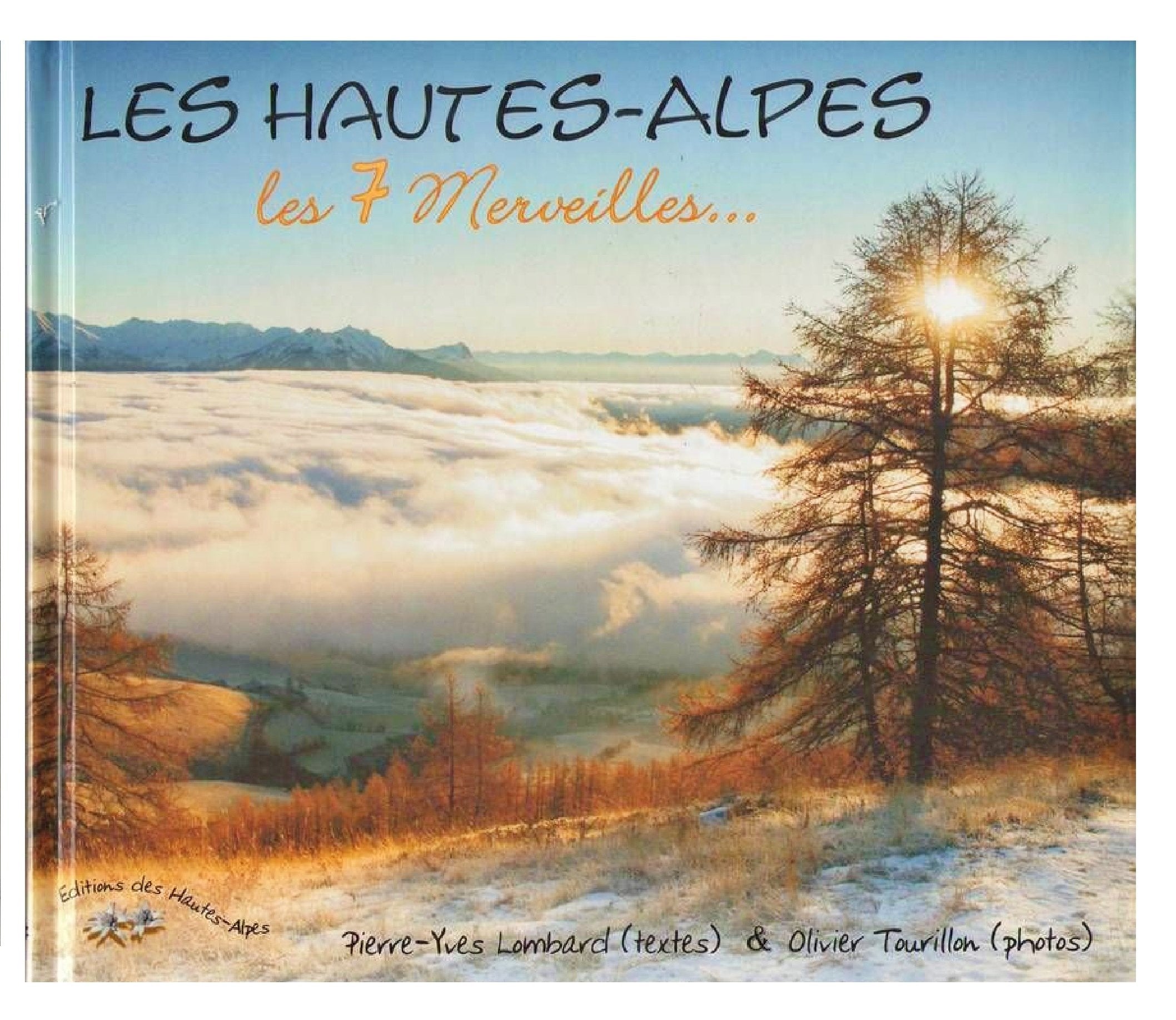 Les Hautes-Alpes les 7 merveilles... Pierre Yves Lombard Books