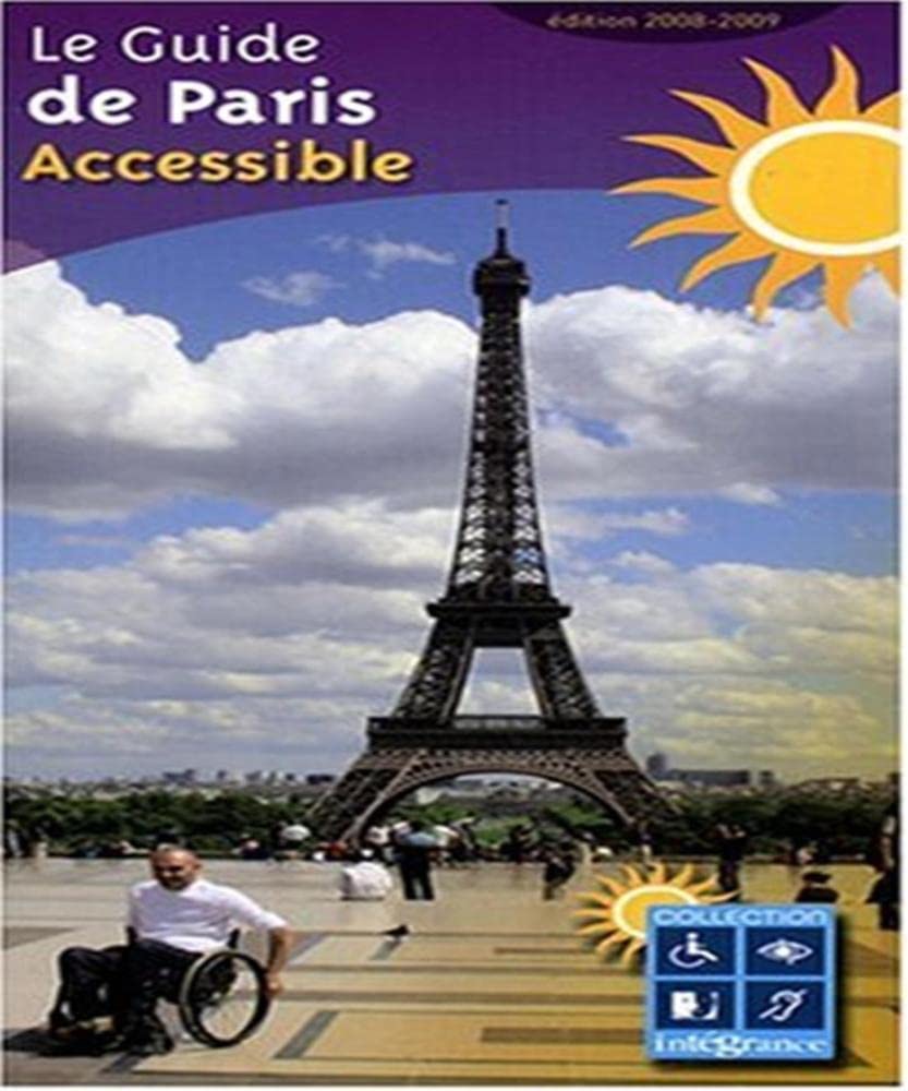 Le Guide de Paris Accessible 2008/2009 - Le guide touristique pour les personnes en situation de handicap book