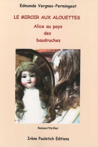 Le miroir aux alouettes: Alice au pays des baudruches Books