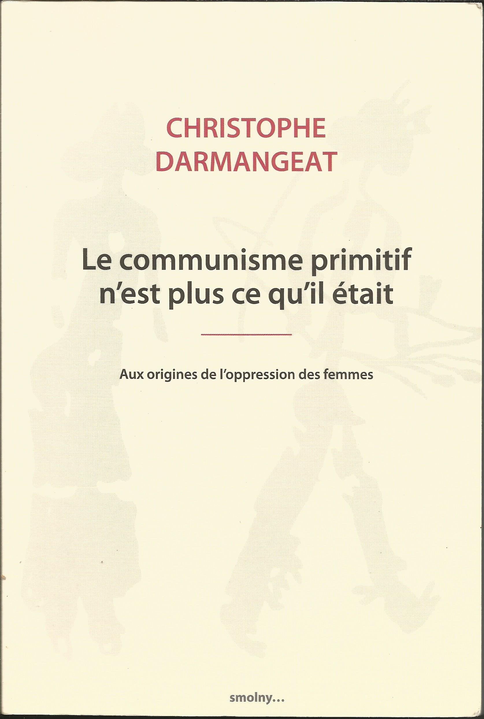 Le communisme primitif n'est plus ce qu'il était: Aux origines de l'oppression des femmes Books