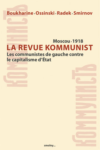 Kommunist : revue hebdomadaire économique, politique et sociale : les communistes de gauche contre le capitalisme d'Etat Essays & Short Stories