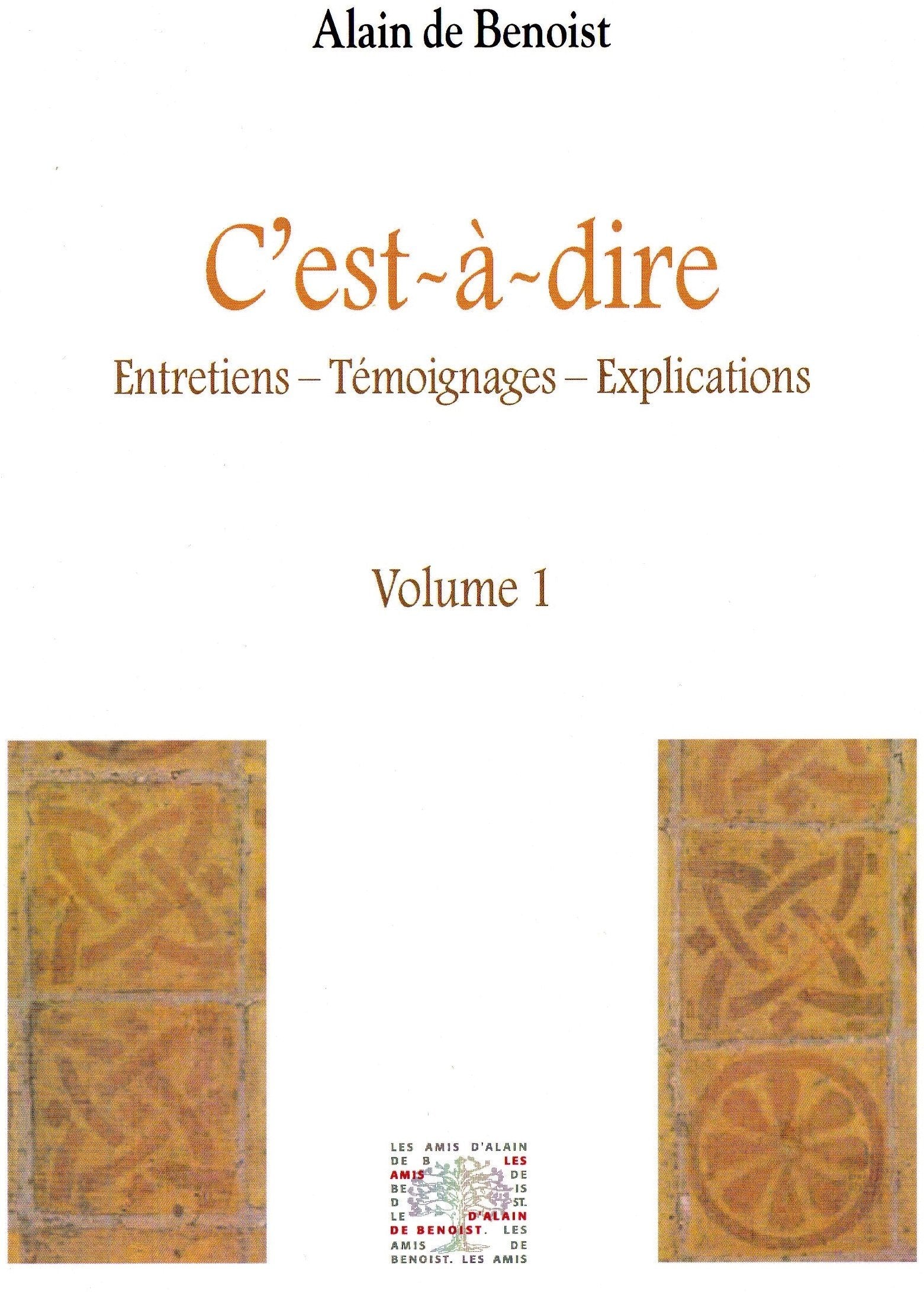 C'est-à-dire: Tome 1, Entretiens, témoignages, explications Books