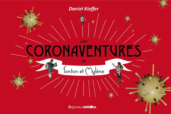 Les coronaventures de Tonton et Mylène: Une fiction-réalité au temps du confinement en 32 épisodes (2020) Politics & History