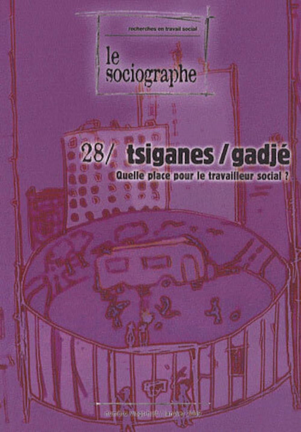 Sociographe (Le), n° 28. Tsiganes-gadjé : quelle place pour le travailleur social ? Social Sciences