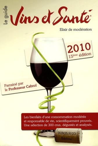 Vins et Santé 2010: Pour la promotion d'une consommation modérée mais régulière de vin book