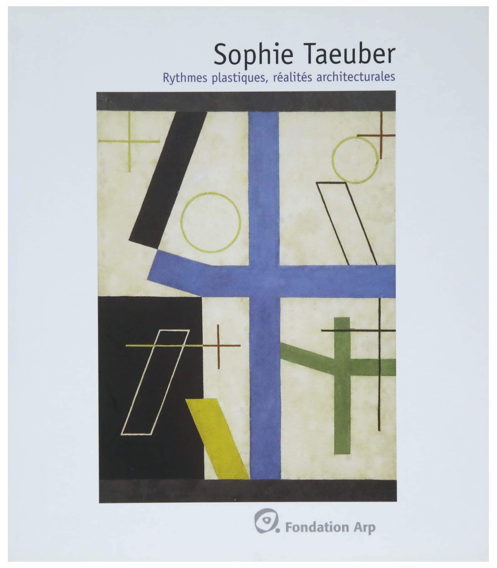 Sophie taeuber rythmes plastiques, réalités architecturales book