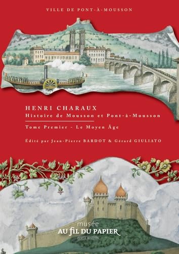 Henri Charaux - Histoire de Mousson et Pont-à-Mousson: Tome Premier - Le Moyen Age book