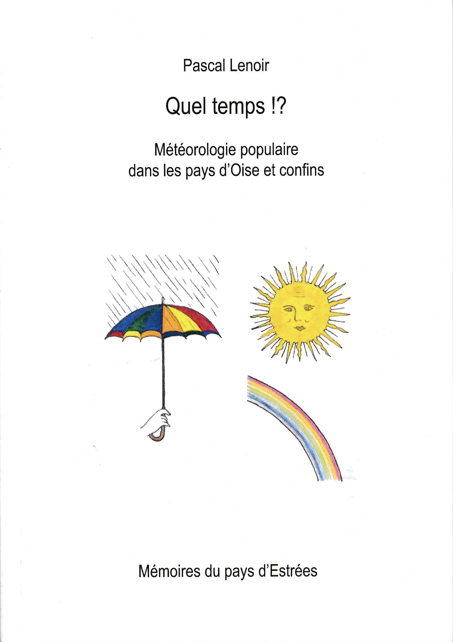 Quel temps !? Météorologie populaire dans les pays d'Oise et confins book