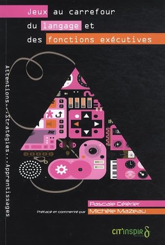 Jeux au carrefour du langage et des fonctions exécutives: Attentions, Stratégies, Apprentissages Books