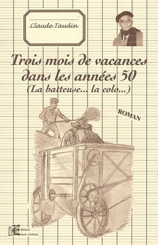 Trois mois de vacances dans les années 50: (La batteuse... la colo...) book