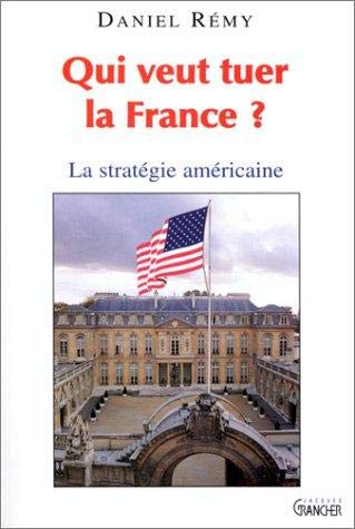 Qui veut tuer la France ? La stratégie américaine book