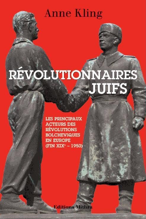 Révolutionnaires juifs - Les principaux acteurs des révolutions bolcheviques en Europe (fin 19e-1950 Politics & History