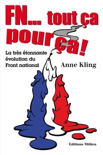FN... tout ça pour ça! La très étonnante évolution du Front national Essays & Short Stories