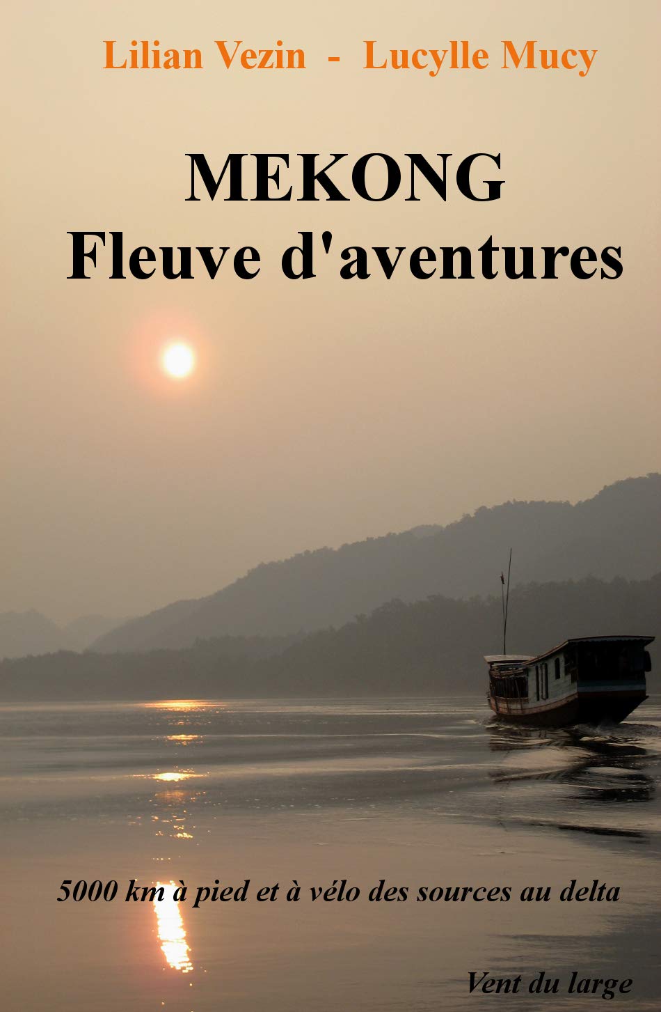 Mekong fleuve d'aventures 5000 km à pied et à vélo Books