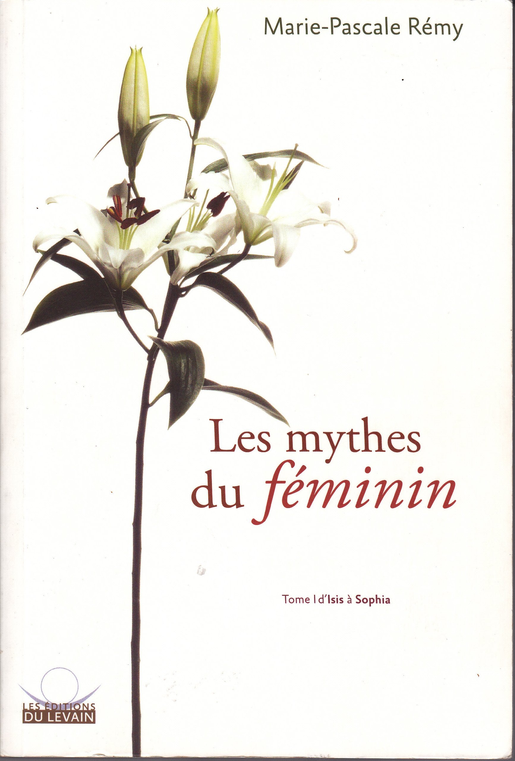 Les mythes du féminin - Tome 1 d'Isis à Sophia book