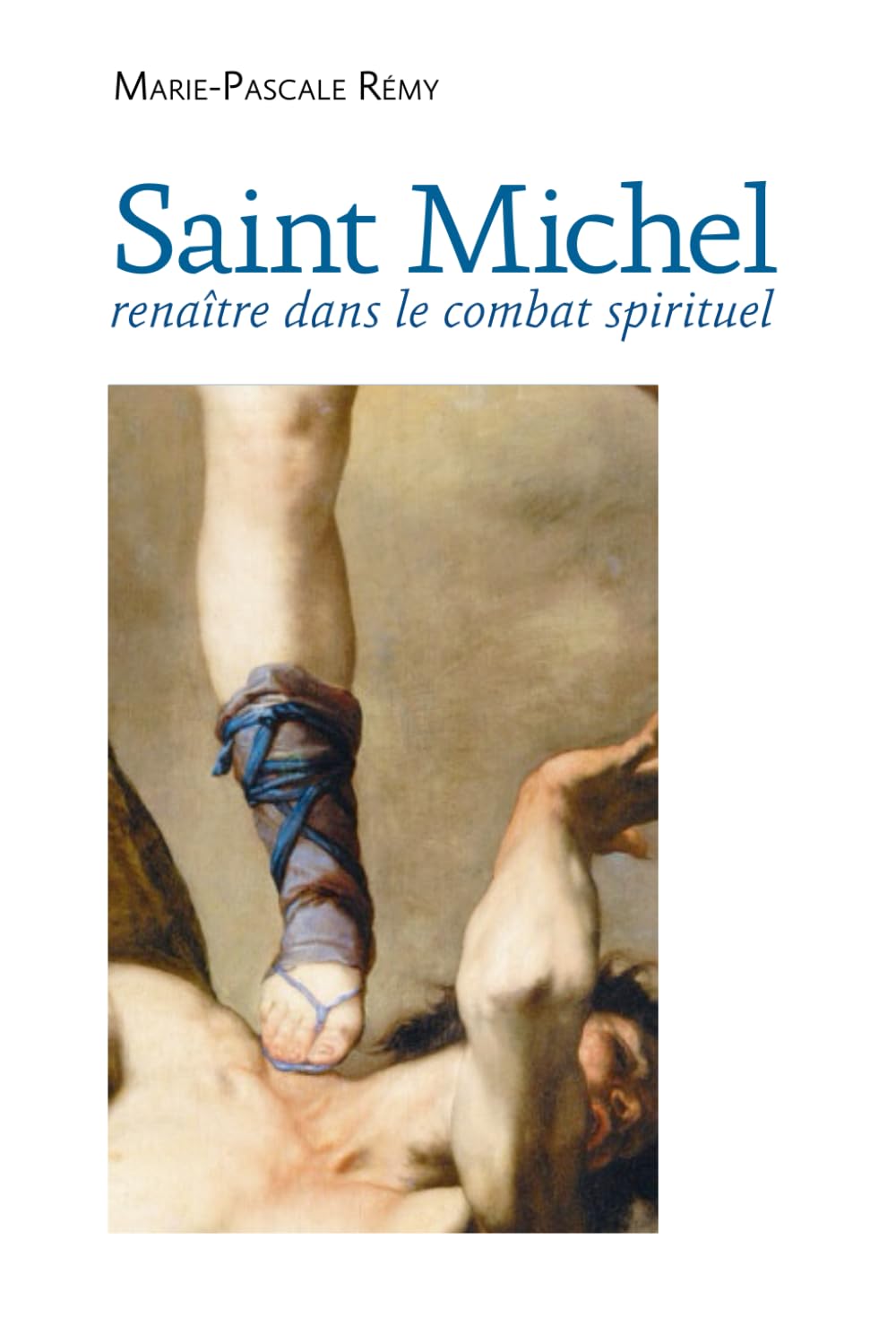 ST MICHEL renaitre dans le combat spirituel book