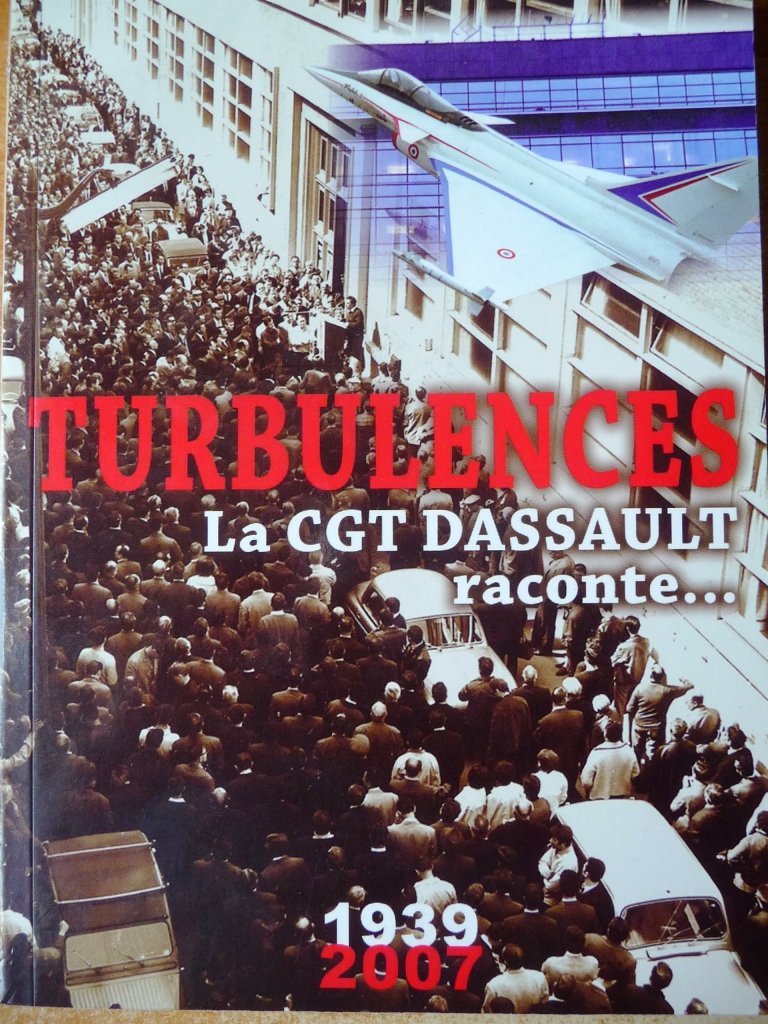 Turbulences La CGT Dassault raconte... 1939-2007 Books