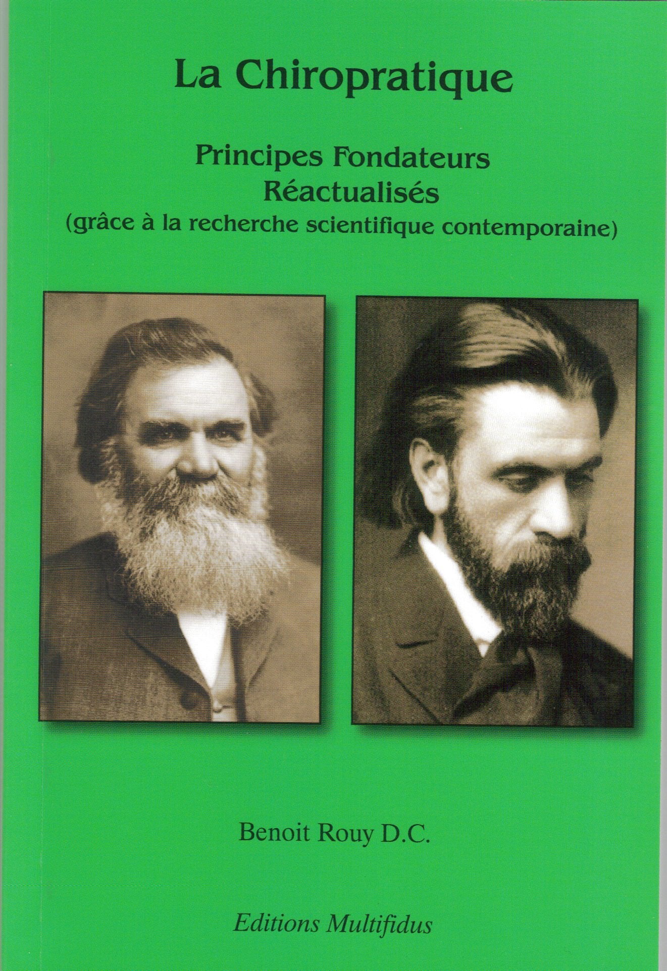 LA Chiropratique: Principes Fondateurs Réactualisés (grâce à la recherche scientifique contemporaine) Professional & Reference Books