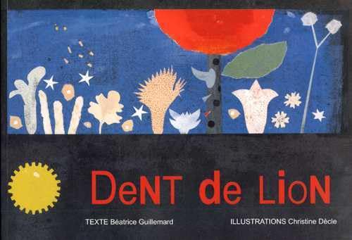 Dent de lion: Suivi de Les Herbes Folles de nos Jardins Children's books