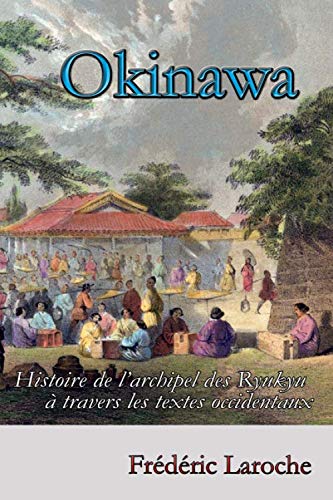 Okinawa: Histoire de l’archipel des Ryûkyû à travers les textes occidentaux book