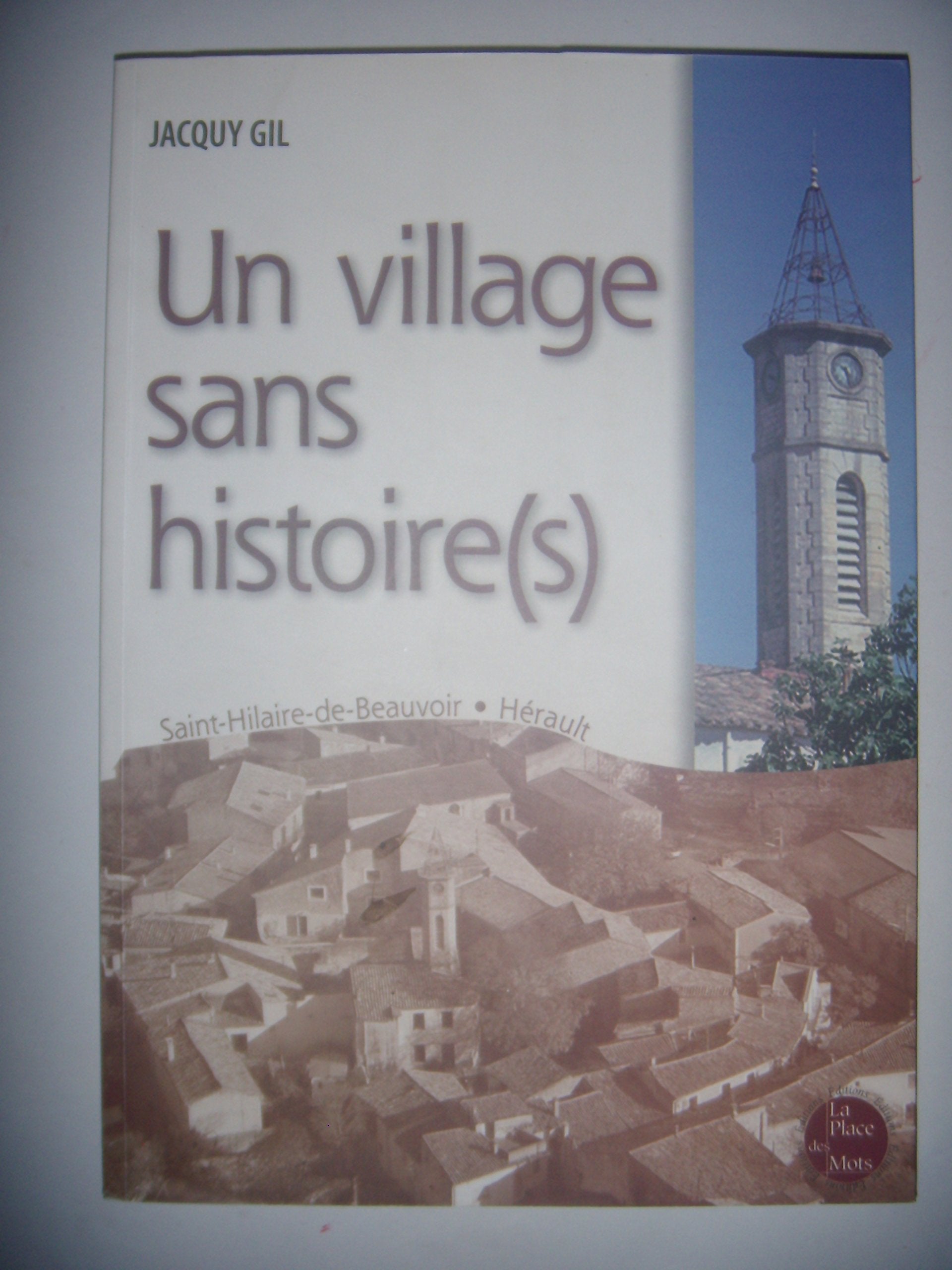 Hérault: Saint Hilaire de Beauvoir: Un village sans histoire(s), 2007, TBE book