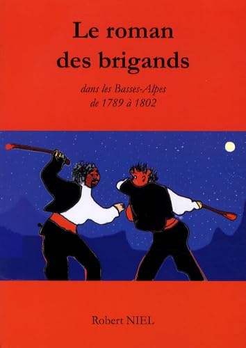 Le brigandage dans les Basses-Alpes de 1789 à 1802 d'après le livre de l'abbé Maurel paru en 1899 book