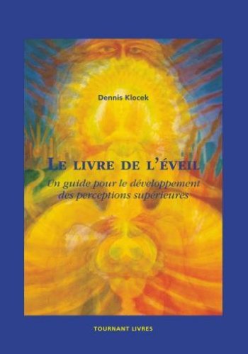 Le livre de l'éveil - Un guide pour le développement des perceptions supérieures book