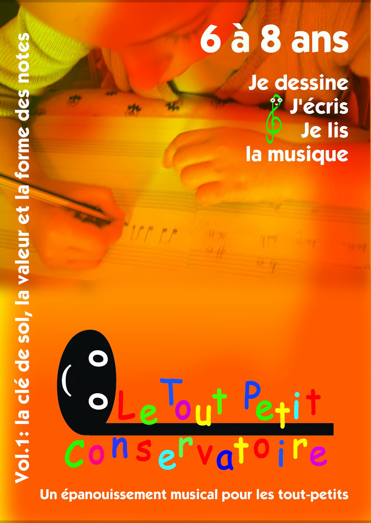 Vol. 1: la clé de sol, la valeur et la forme des notes 6/8 ans Sheet Music