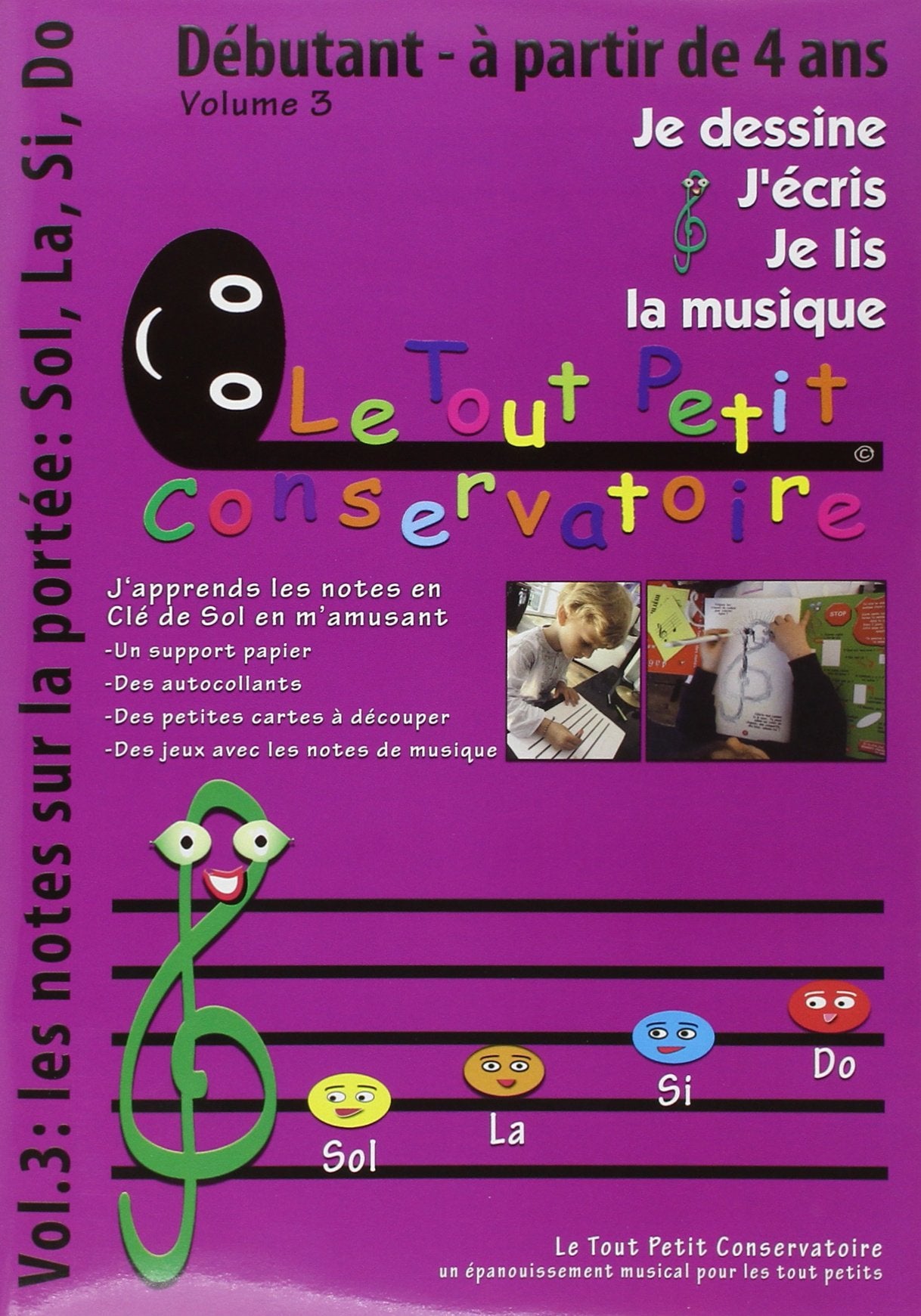 Vol3 Je dessine, j'écris, je lis la musique: Les notes sur la portée Sol, La, Si, Do book