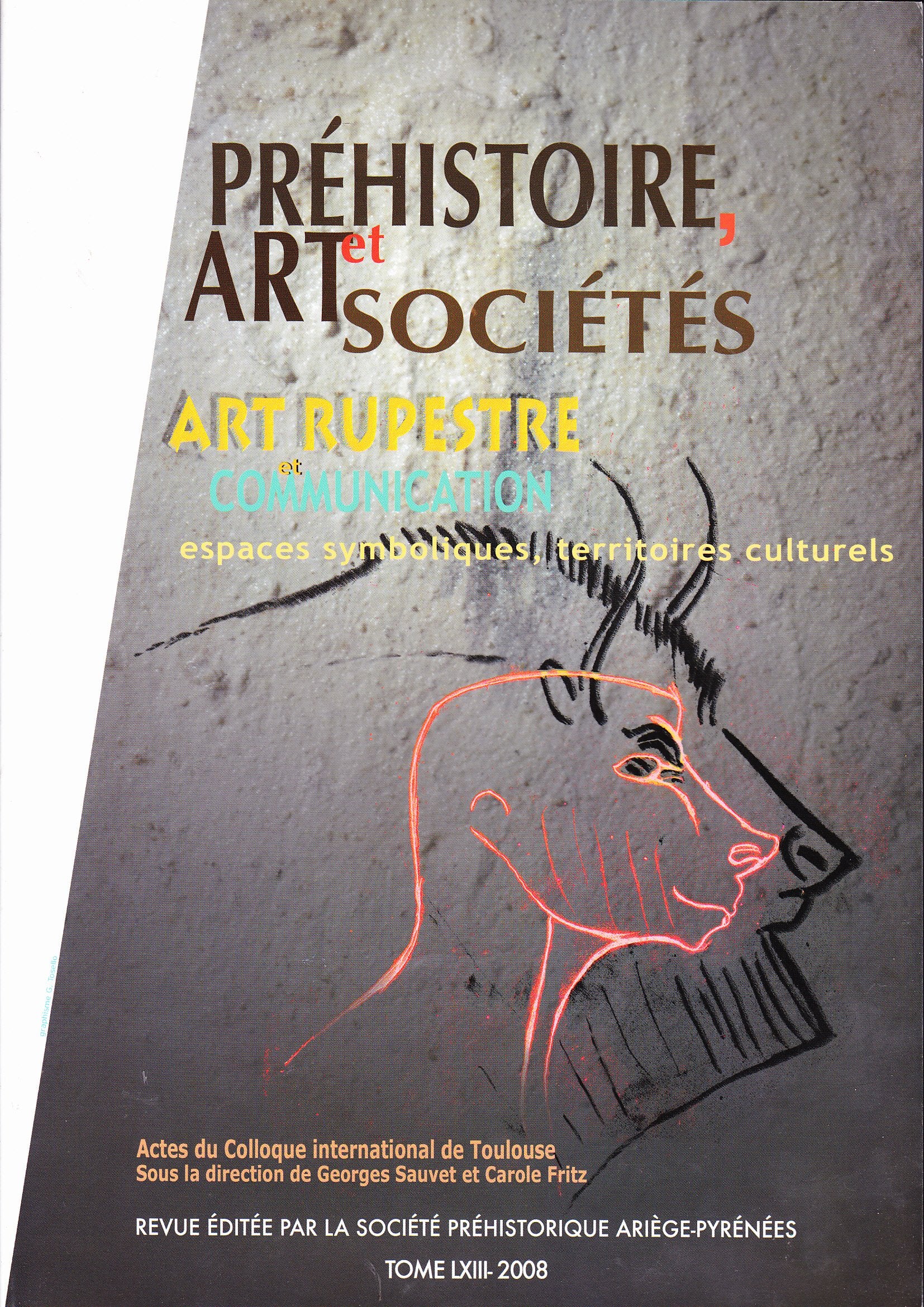 Préhistoire, Art et Sociétés Art rupestre et communication Espaces symboliques, territoires culturels Actes du colloque international de Toulouse book