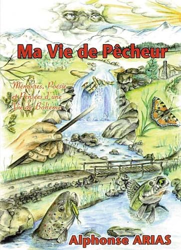 Ma vie de pêcheur: Tome 2 : Mémoire, poésies et pensées d'une vie de bohème Books