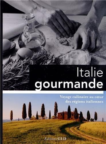 Un voyage culturel et gastronomique en Italie: Voyage culinaire au coeur des régions italiennes Leisure, Home & Garden