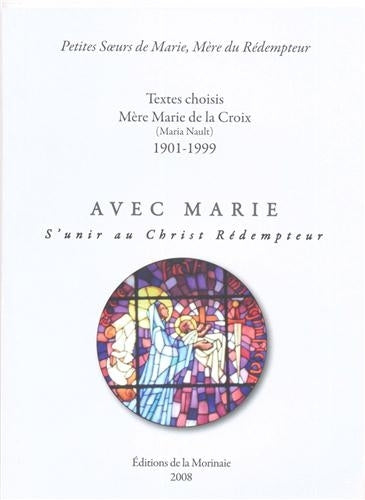 Avec Marie : s'unir au Christ rédempteur : textes choisis book