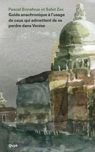 Guide anachronique de Venise: Français Film, Art & Culture