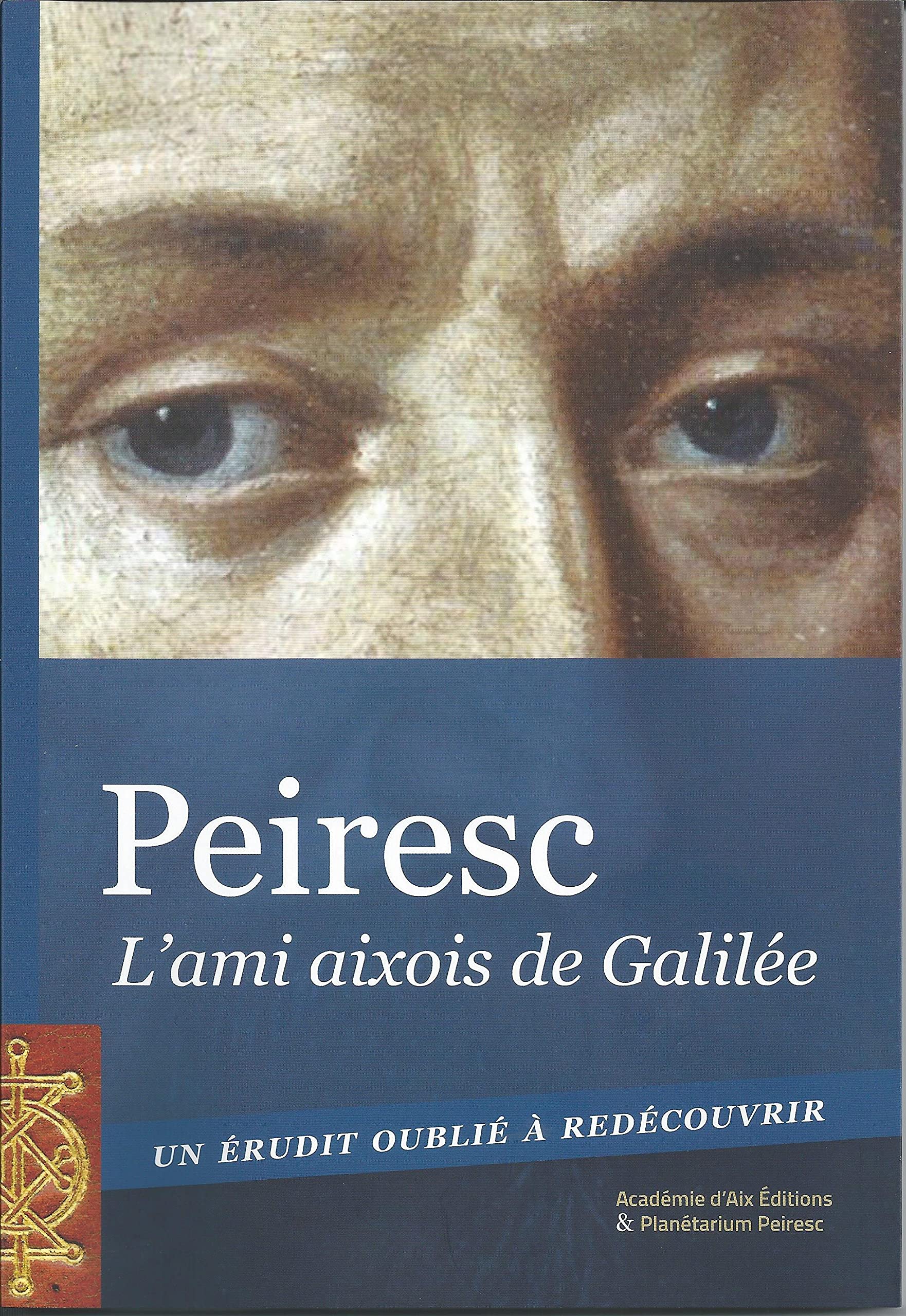 Peiresc l'ami aixois de Galilée: Un érudit oublié à redécouvrir Books