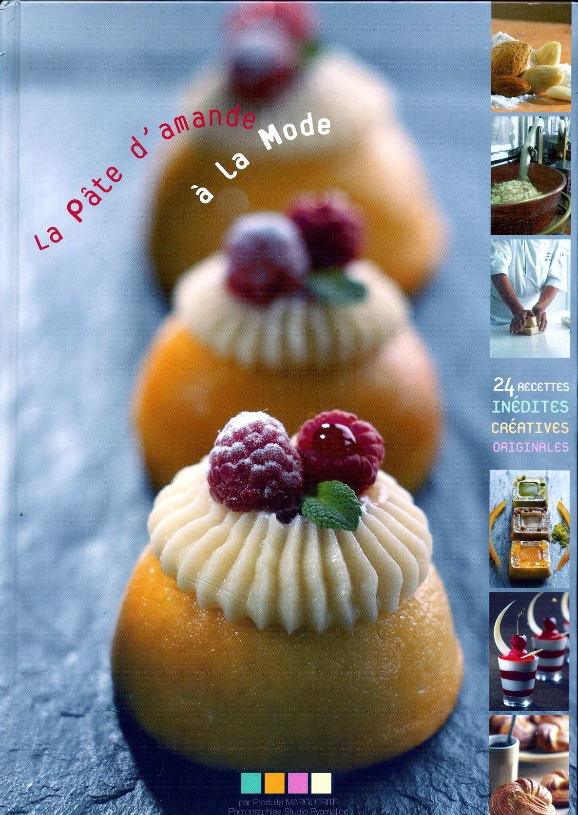 La pâte d'amande à la mode : 24 recettes inédites créatives originales book