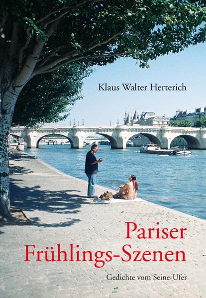 Pariser Frühlings-Szenen: Gedichte vom Seine-Ufer - Herterich, Klaus W book